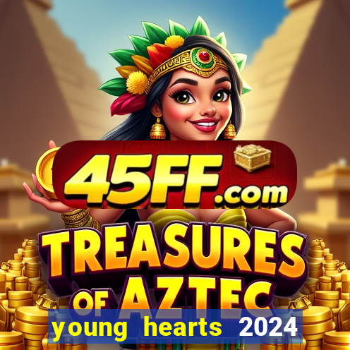 young hearts 2024 assistir online dublado